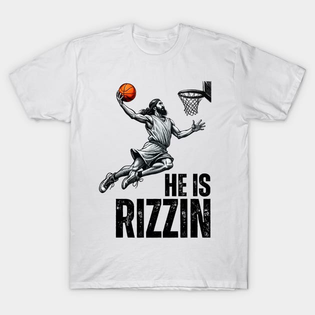 Funny Jesus Playing Basketball He is Rizzin' T-Shirt by starryskin